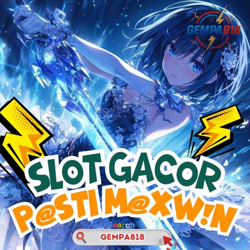 GEMPA818 adalah Tempat Bermain sL*t yang bagus, Gac*r, dan Terpercaya...